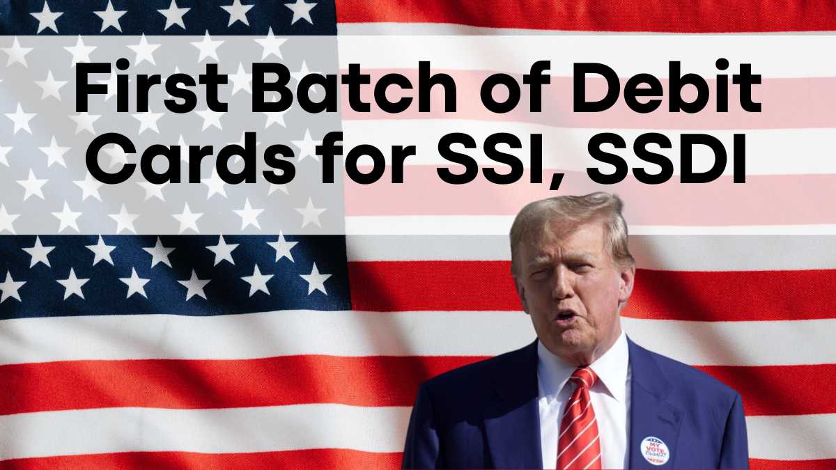 First Batch of Debit Cards for SSI, SSDI & Low-Income Individuals—Key Details Inside