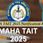 MAHA TAIT 2025 Notification Released: Check Application Dates, Exam Schedule & Eligibility Criteria